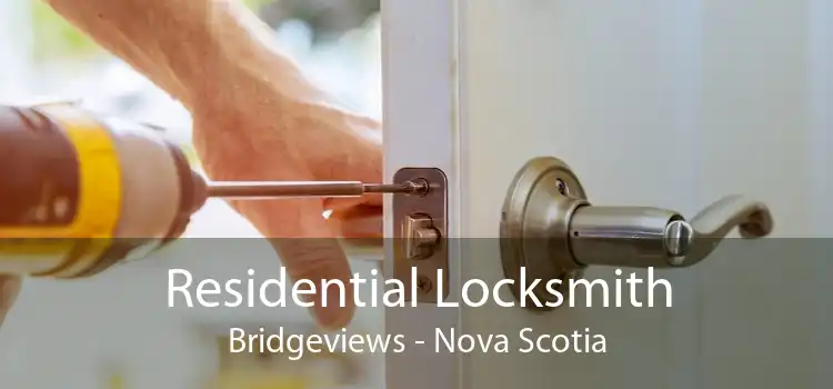 Residential Locksmith Bridgeviews - Nova Scotia