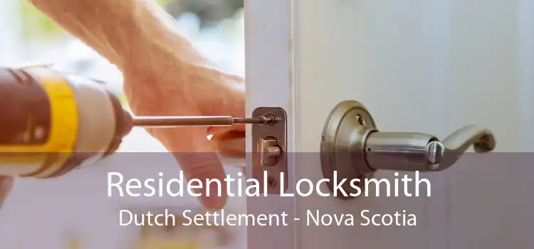Residential Locksmith Dutch Settlement - Nova Scotia