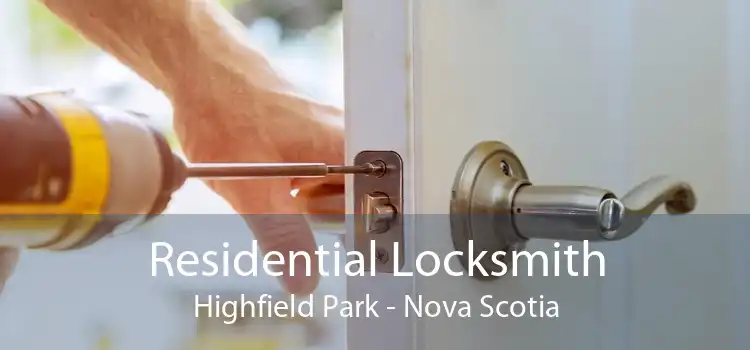 Residential Locksmith Highfield Park - Nova Scotia
