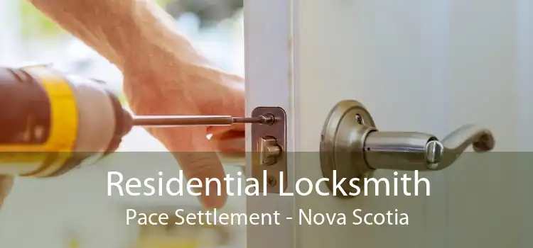 Residential Locksmith Pace Settlement - Nova Scotia