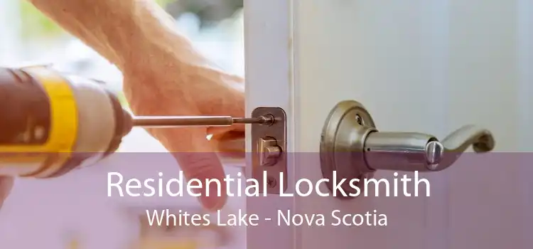 Residential Locksmith Whites Lake - Nova Scotia
