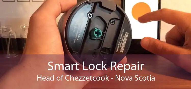 Smart Lock Repair Head of Chezzetcook - Nova Scotia