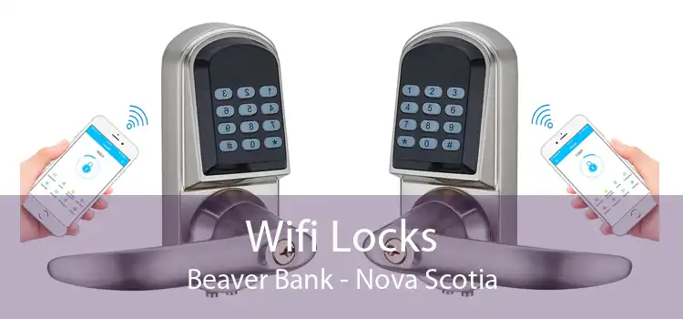 Wifi Locks Beaver Bank - Nova Scotia