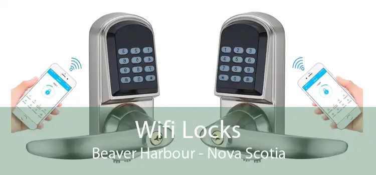 Wifi Locks Beaver Harbour - Nova Scotia