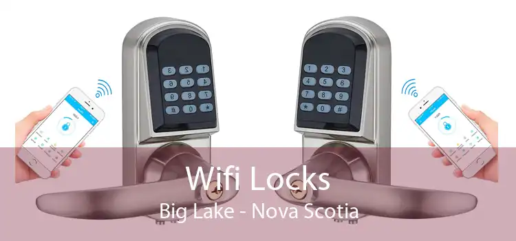 Wifi Locks Big Lake - Nova Scotia