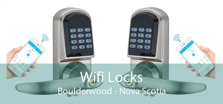 Wifi Locks Boulderwood - Nova Scotia