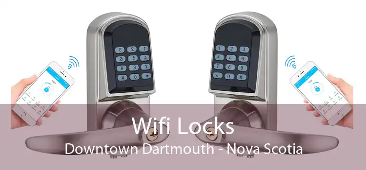 Wifi Locks Downtown Dartmouth - Nova Scotia