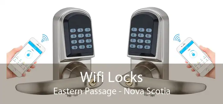 Wifi Locks Eastern Passage - Nova Scotia