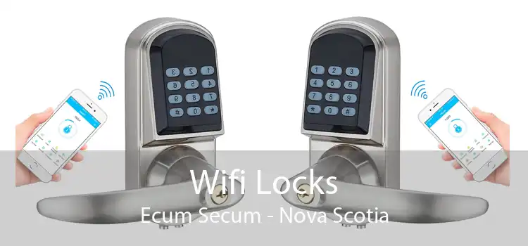 Wifi Locks Ecum Secum - Nova Scotia