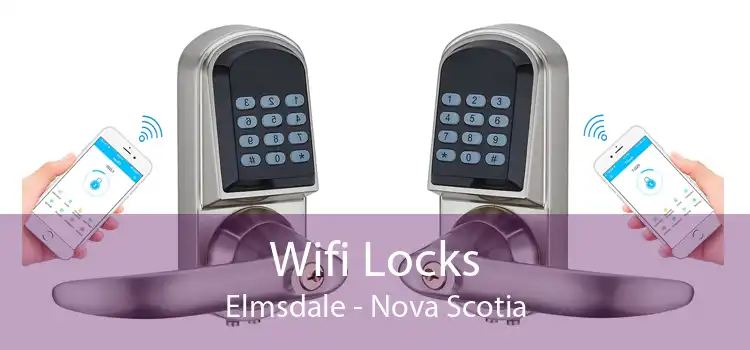 Wifi Locks Elmsdale - Nova Scotia