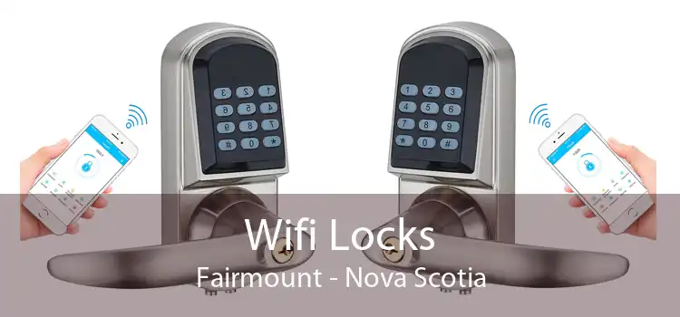 Wifi Locks Fairmount - Nova Scotia