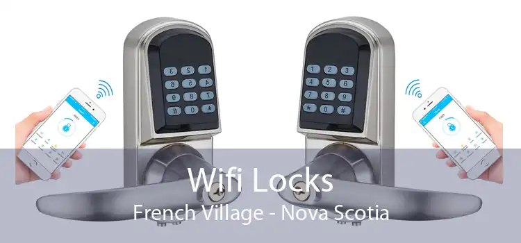 Wifi Locks French Village - Nova Scotia