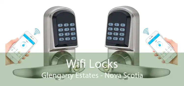 Wifi Locks Glengarry Estates - Nova Scotia