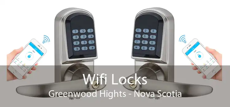 Wifi Locks Greenwood Hights - Nova Scotia