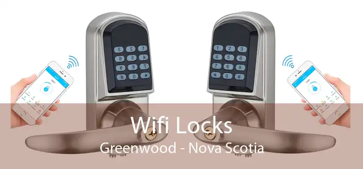 Wifi Locks Greenwood - Nova Scotia