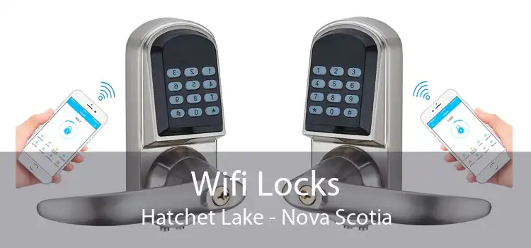 Wifi Locks Hatchet Lake - Nova Scotia