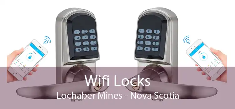 Wifi Locks Lochaber Mines - Nova Scotia