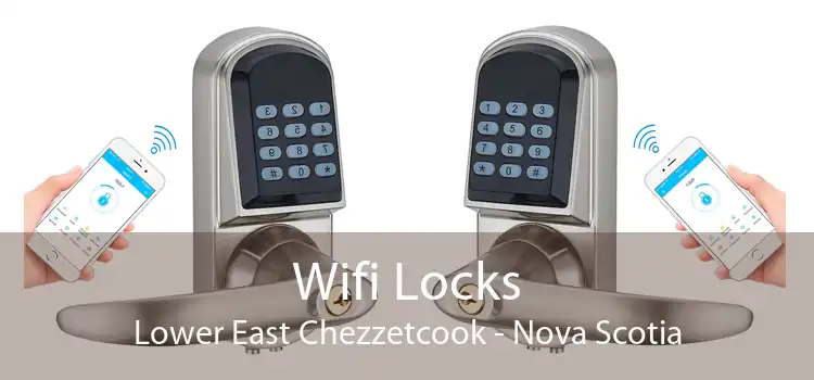 Wifi Locks Lower East Chezzetcook - Nova Scotia