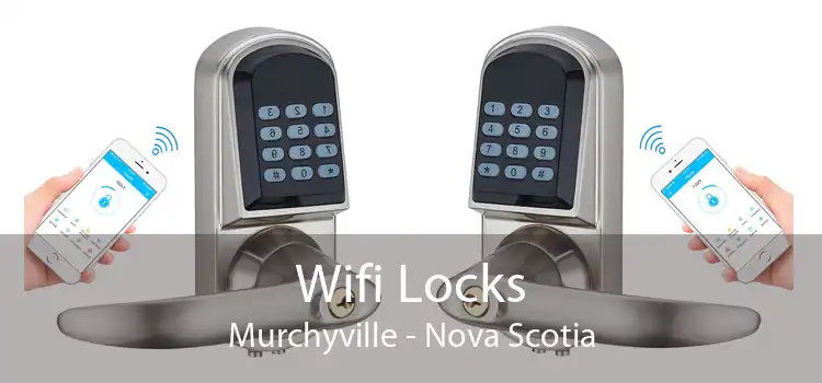 Wifi Locks Murchyville - Nova Scotia