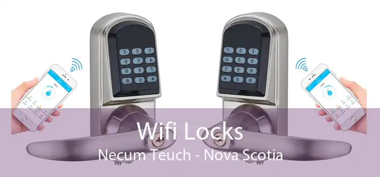 Wifi Locks Necum Teuch - Nova Scotia