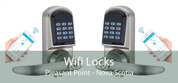 Wifi Locks Pleasant Point - Nova Scotia