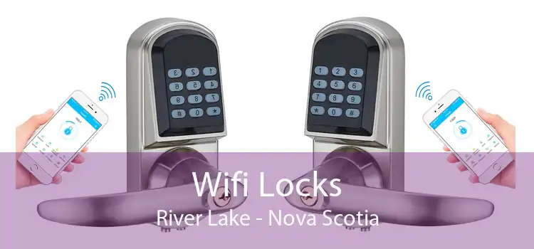 Wifi Locks River Lake - Nova Scotia
