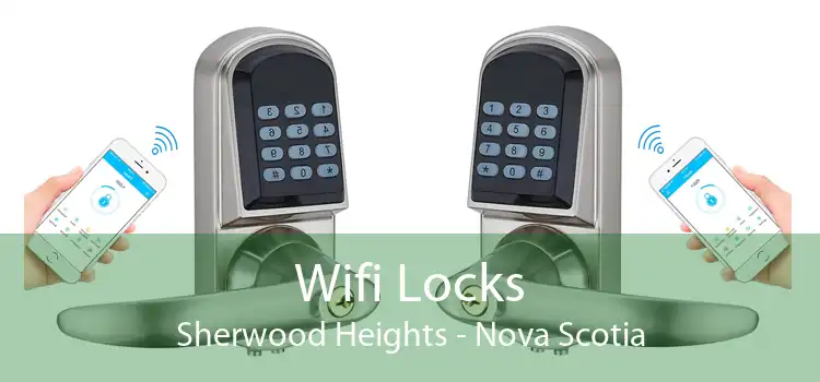 Wifi Locks Sherwood Heights - Nova Scotia