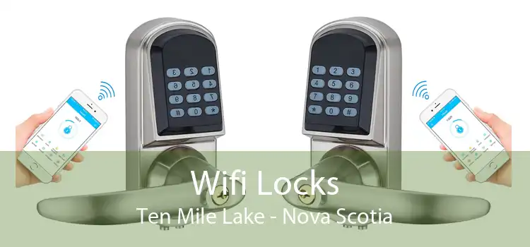 Wifi Locks Ten Mile Lake - Nova Scotia