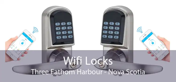Wifi Locks Three Fathom Harbour - Nova Scotia