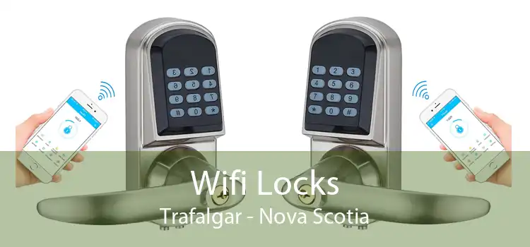 Wifi Locks Trafalgar - Nova Scotia