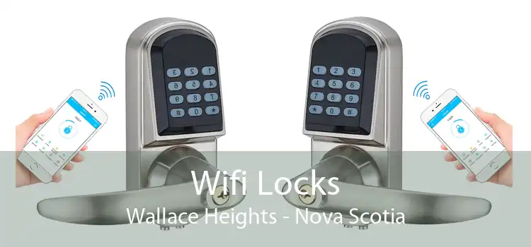 Wifi Locks Wallace Heights - Nova Scotia