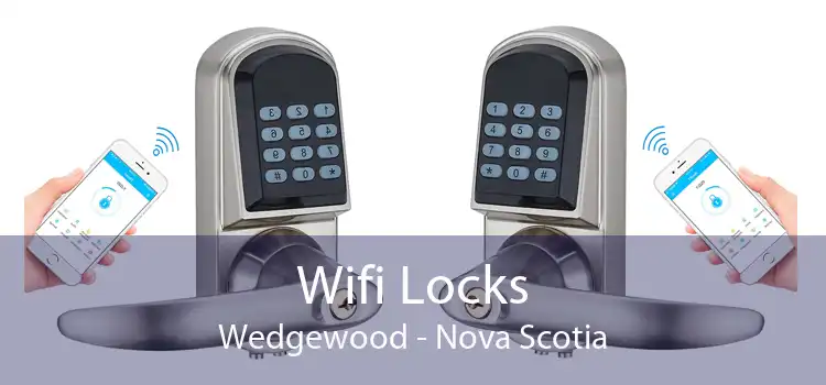 Wifi Locks Wedgewood - Nova Scotia