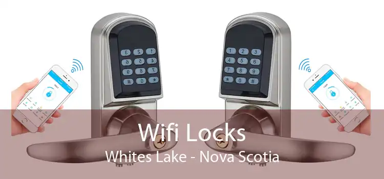 Wifi Locks Whites Lake - Nova Scotia