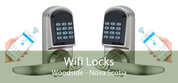 Wifi Locks Woodside - Nova Scotia